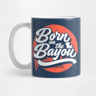 Retro Born on the Bayou Word Art Louisiana // Louisiana Proud Cajun Pride A Mug